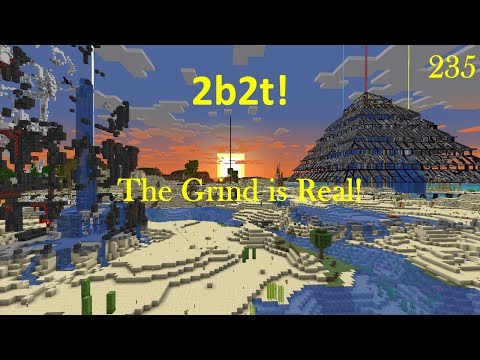 2b2t - Minecraft - (235) The Grind is Real!