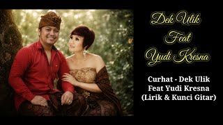 Download lagu CURHAT - DEK ULIK FT. YUDI KRESNA (LIRIK & KUNCI GITAR) (COVER) mp3