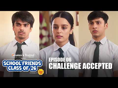 School Friends Class of 2026 | EP06 | New Web Series | Manu Rishi Chadha, Aaditya, Arista & Rishabh