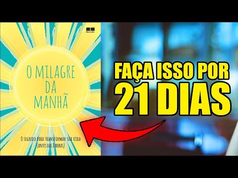 O MILAGRE DA MANHÃ  - RESUMO EM 6 PASSOS