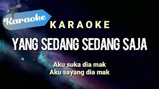 Download lagu [Karaoke] Yang sedang sedang saja (Aku suka dia mak, aku sayang dia mak) | Karaoke mp3