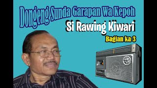Download lagu Si Rawing Kiwari | bag 3 Dongeng Sunda Wa Kepoh mp3 Download lagu Si Rawing Kiwari | bag 3 Dongeng Sunda Wa Kepoh mp3