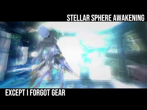 Stellar Sphere awakening except I forgot about gear