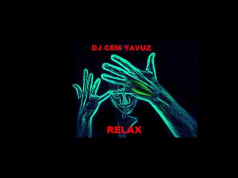 DJ Cem Yavuz - Relax  [Official Music Video] House Music