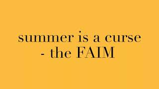 the FAIM - summer is a curse [ lyrics ]