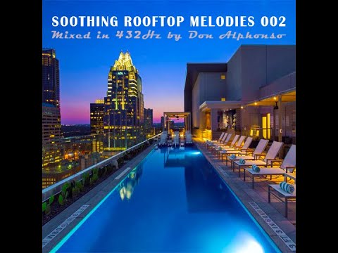 SOOTHING ROOFTOP MELODIES 002 432Hz DEEP PROGRESSIVE HOUSE / DEEP HOUSE LIVESET - :๔๏ภ คɭקђ๏ภร๏:
