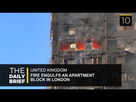 The Daily Brief: Fire Engulfs An Apartment Block In London