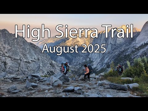 High Sierra Trail - Our Experience - 2025