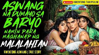 ASWANG NA DUMAYO SA LIBLIB NA BARYO PARA MAGPARAMI NG LAHI | Kwentong Aswang | True Story