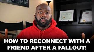 How to Reconnect with Friend After a Fall Out | @CyrusAusar