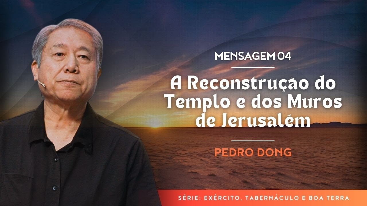 Mensagem 4   A Reconstrução do Templo e dos Muros de Jerusalém
