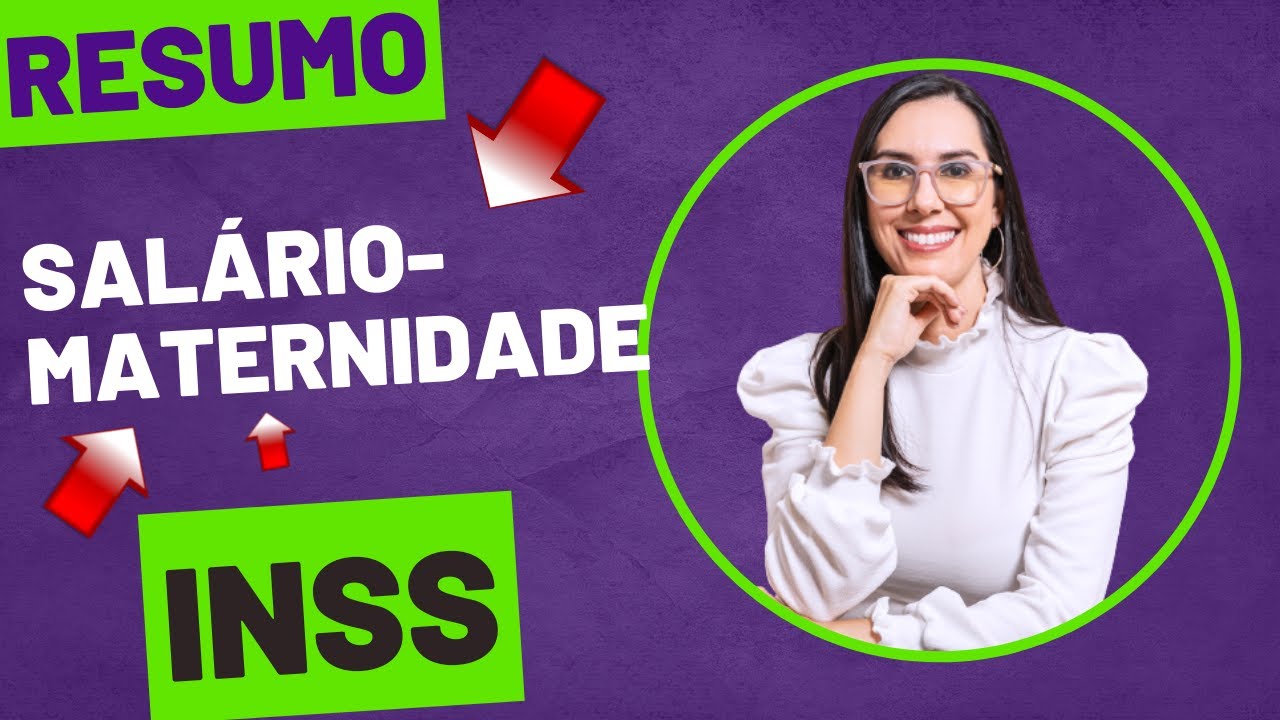 Resumo do Benefício do Salário-Maternidade no INSS