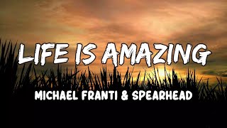 Life is Amazing Lyrics by Michael Franti &amp; Spearhead