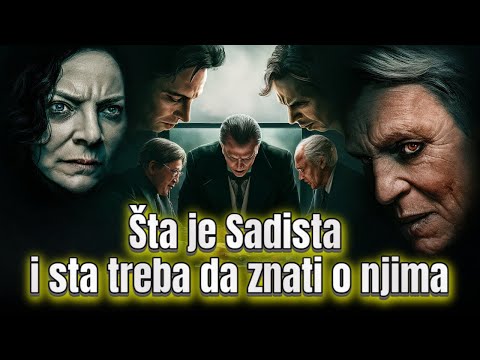 Šta Je Sadista? Ključne Stvari Koje Treba Da Znate O Njihovom Zlu