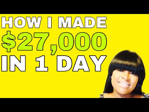 HOW I MADE $27,000 IN JUST 1 DAY