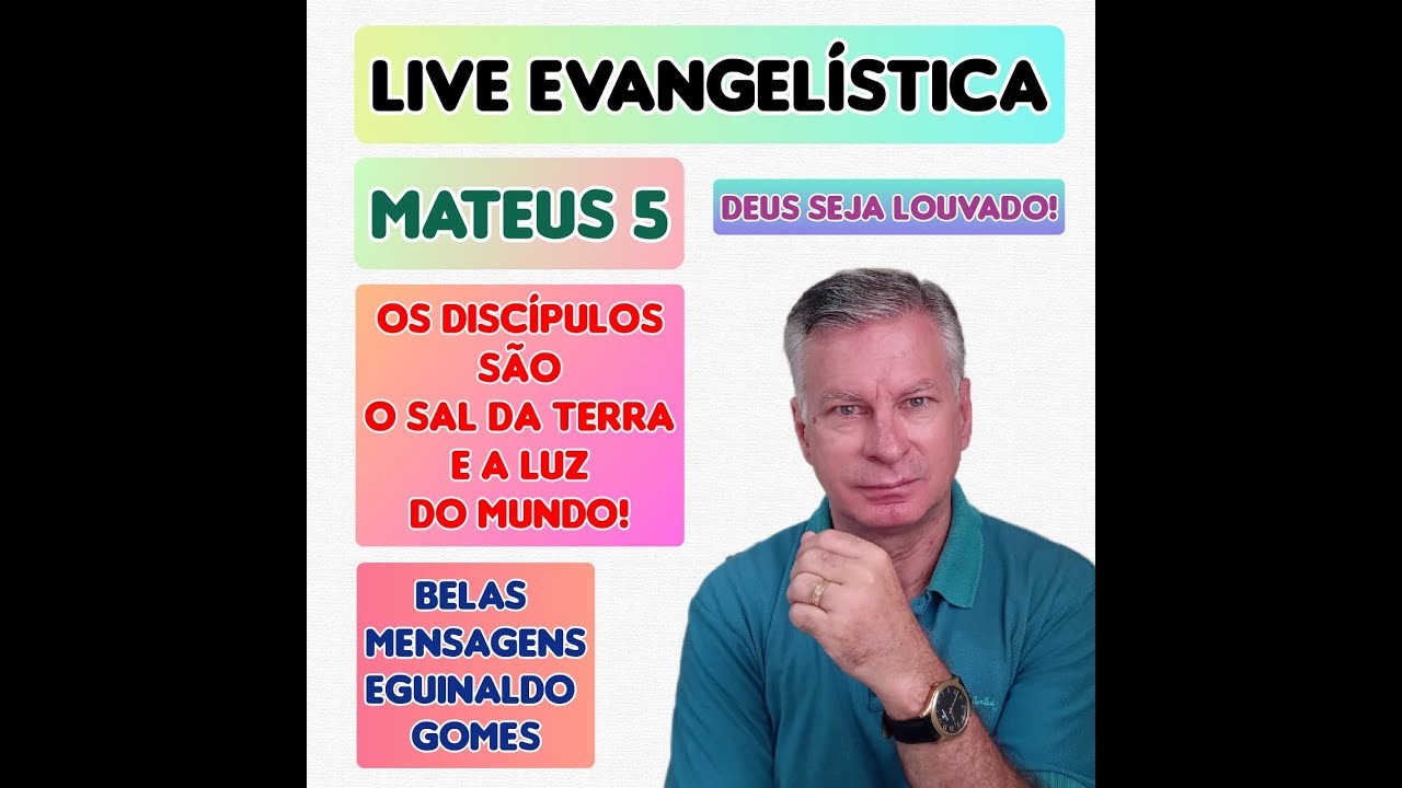 MATEUS 5 - OS DISCÍPULOS SÃO O SAL DA TERRA E A LUZ DO MUNDO! - LIVE EVANGELÍSITICA