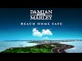 Damian "Jr. Gong" Marley - Reach Home Safe (Official Audio)