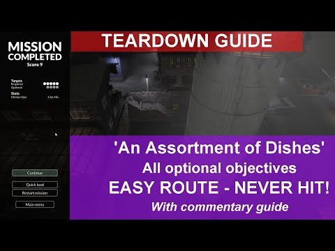 Teardown Guide - "An Assortment of Dishes" With ALL optional objectives - EASY ROUTE - NEVER HIT!