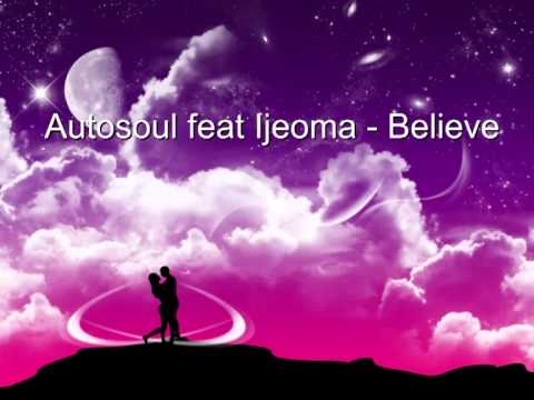 Autosoul feat Ijeoma - Believe
