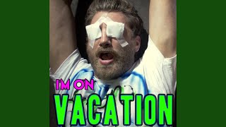 I'm on Vacation