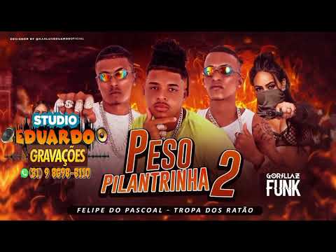 FELIPE DO PASCOAL - TROPA DOS RATÃO - PESO PILANTRINHA  2