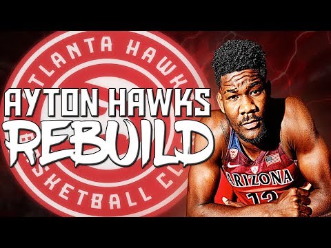 DEANDRE AYTON HAWKS REBUILD! NBA 2K18 My League