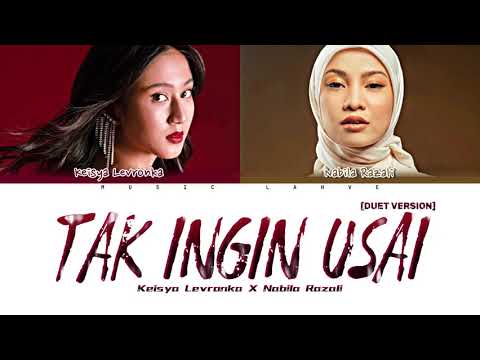 Keisya Levronka X Nabila Razali - 'Tak Ingin Usai' [DUET VERSION] (Lyrics)