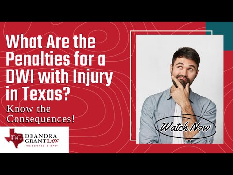 What Are the Penalties for a DWI with Injury in Texas? Know the Consequences!