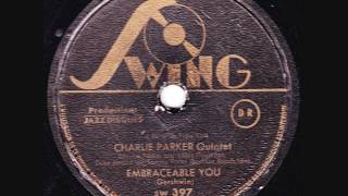 Charlie Parker Quintet - Embraceable You (take 1) - 1947