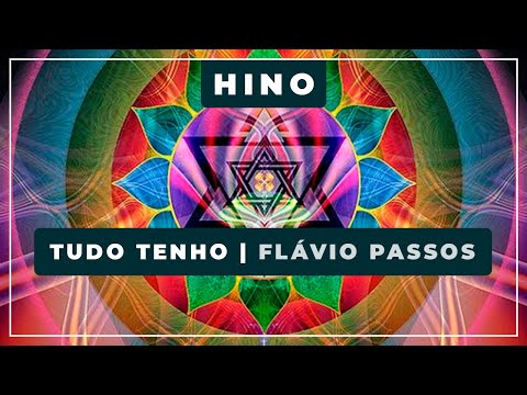 🎼 Tudo Tenho ⭐ Flávio Passos ✝️ Santo Daime