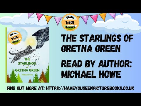 Have YOU Seen? ... The Starlings of Gretna Green?