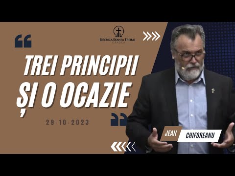 Jean Chiforeanu | Trei principii și o ocazie | 29-10-2023 | Biserica Sfânta Treime Oradea