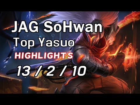 JAG SoHwan Top Yasuo 13/2/10 VS Jax | Highlights