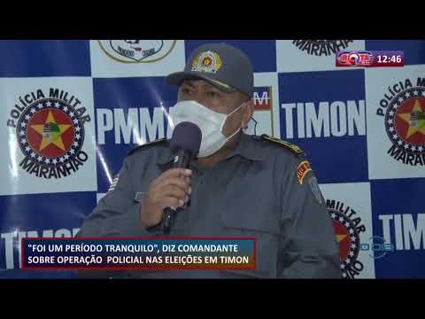 Comandante policial de Timon faz balanço das operações durante eleições 17 11 2020