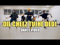 DiIL CHEEZ TUJHE DEDI : Airlift | Akanksha Sharma Choreography |  Dance Video | Ankit Sati