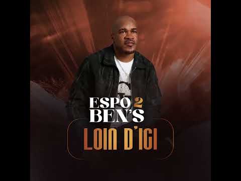 Espo 2 Ben's - Loin d'ici