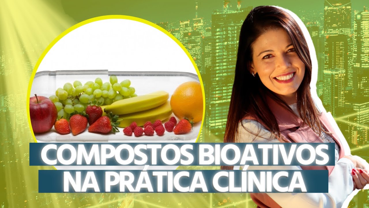 Compostos Bioativos na prática clínica