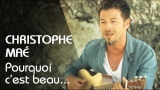 Christophe Maé - Pourquoi C&#39;est Beau...(Clip Officiel)