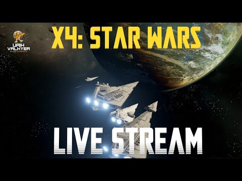 An Interim Ep5 Losses Abroad - X4: Star Wars Patch 0.54 Live Stream  | Urik