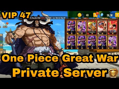 One Piece Great War Open S1 Private Server Vip 47 - 50M Diamond & Free UR-SSR
