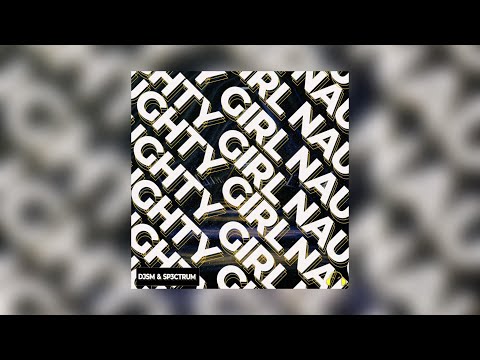 DJSM & SP3CTRUM - Naughty Girl (feat. Milan Gavris)