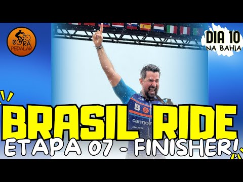 Brasil Ride Bahia - Dia 10 - Etapa 7 - Sendo FINISHER do Brasil Ride!