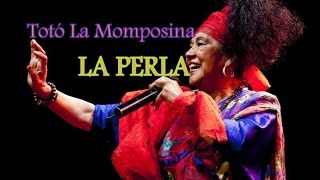 TOTÓ LA MOMPOSINA | la perla
