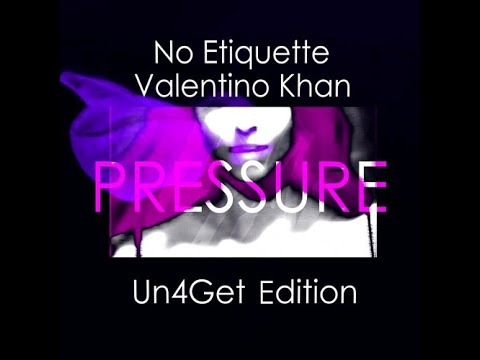 Tarik Bouisfi's Today Favorite : No Etiquette - Valentino Khan Pressure (Un4Get Edition)