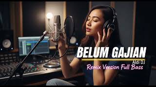 Download lagu Belum Gajian (Remix) – Aldi DJ | Lagu Viral TikTok Full Bass mp3