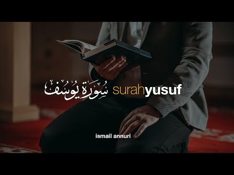 Surah Yusuf سورة يوسف - Ismail Ali Nuri إسماعيل النوري | Tadabbur Daily