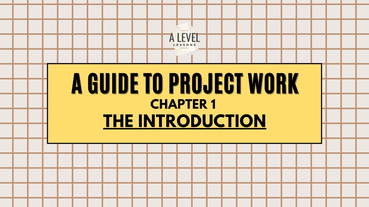 Chapter 1: The Introduction - A Guide to Project Work | A Level Project Work (2024)