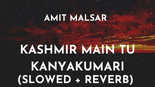 Download lagu Amit Malsar - Kashmir Main Tu Kanyakumari (Slowed Reverb) | Kashmir Main Tu Kanyakumari Lo-Fi Song mp3 Download lagu Amit Malsar - Kashmir Main Tu Kanyakumari (Slowed Reverb) | Kashmir Main Tu Kanyakumari Lo-Fi Song mp3