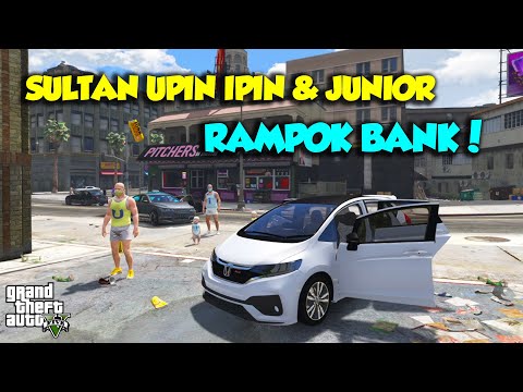 SULTAN UPIN IPIN & JUNIOR BANTU RAMPOK BANK HONDA JAZZ RS - GTA V SULTAN UPIN IPIN EPISODE SPESIAL