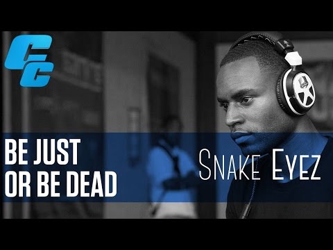 Snake Eyez vs Xbox Live: "BE JUST OR BE DEAD" @snake_eyez_